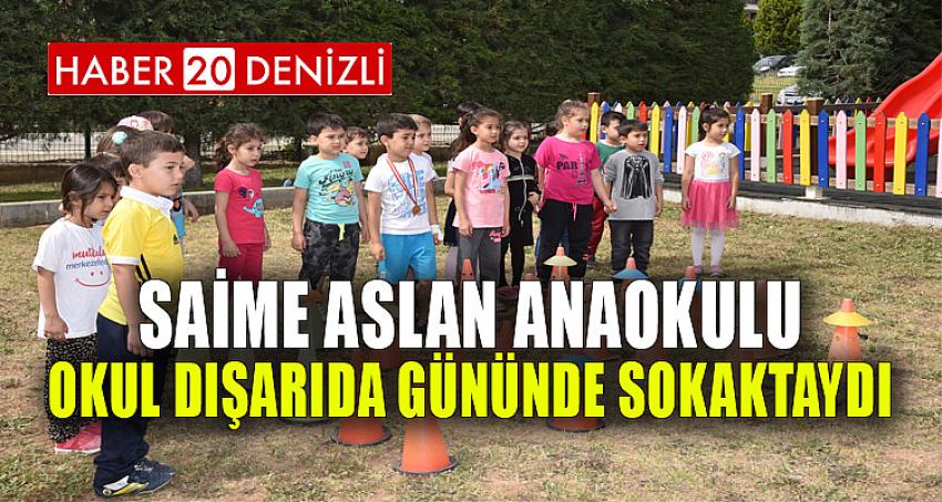 Saime Aslan Anaokulu Okul Dışarıda Gününde Sokaktaydı