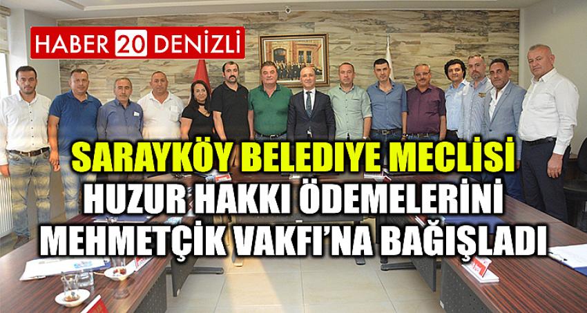 Sarayköy Belediye Meclisi huzur hakkı ödemelerini Mehmetçik Vakfı’na bağışladı