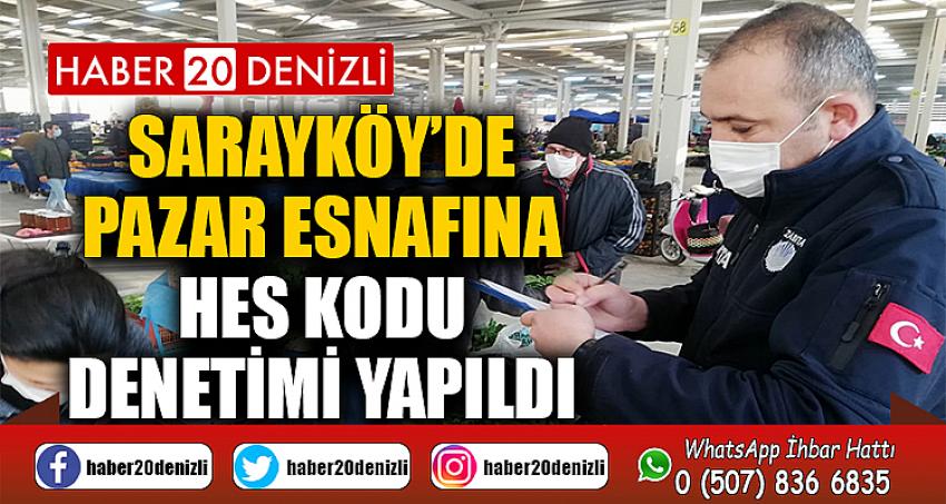 Sarayköy’de pazar esnafına HES kodu denetimi yapıldı