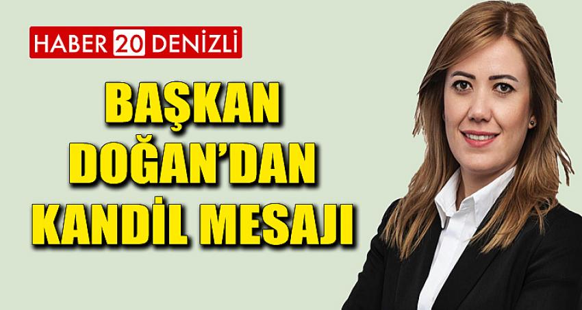 BAŞKAN DOĞAN’DAN KANDİL MESAJI