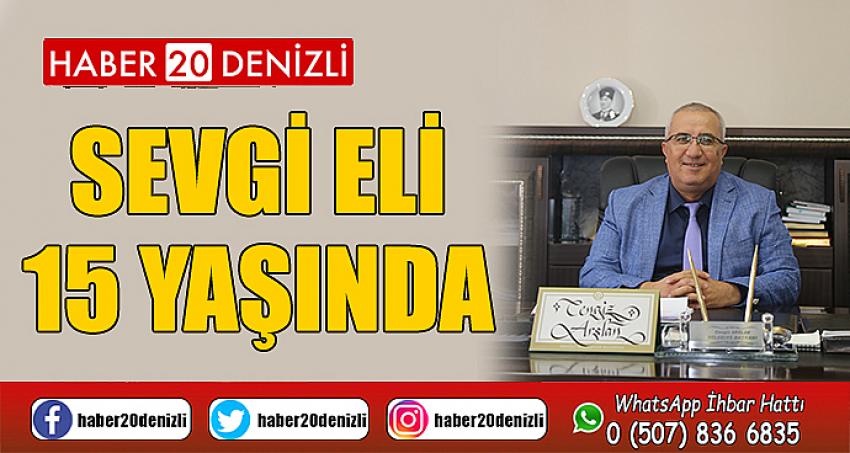 SEVGİ ELİ 15 YAŞINDA