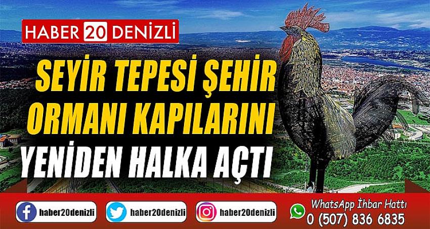 Seyir Tepesi Şehir Ormanı kapılarını yeniden halka açtı