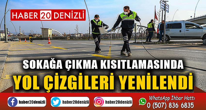 Sokağa çıkma kısıtlamasında yol çizgileri yenilendi