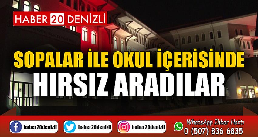 Sopalar ile okul içerisinde hırsız aradılar