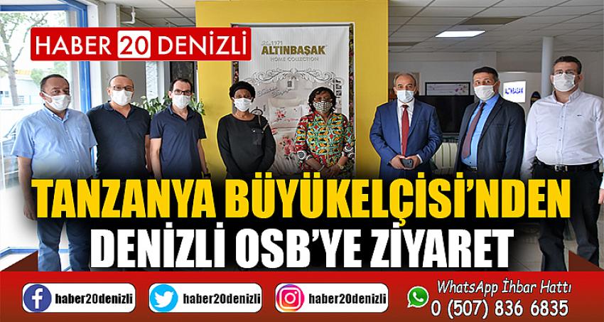 Tanzanya Büyükelçisi’nden Denizli OSB’ye Ziyaret