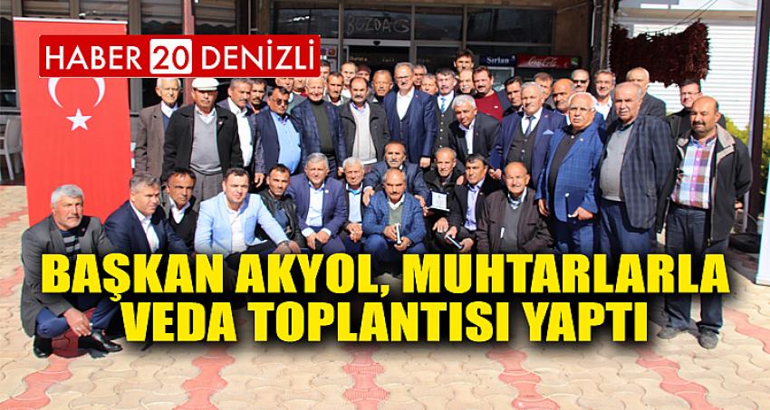 BAŞKAN AKYOL, MUHTARLARLA VEDA TOPLANTISI YAPTI