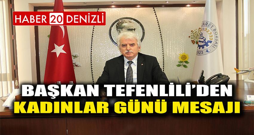 Başkan Tefenlili’den 8 Mart Dünya Kadınlar Günü Mesajı