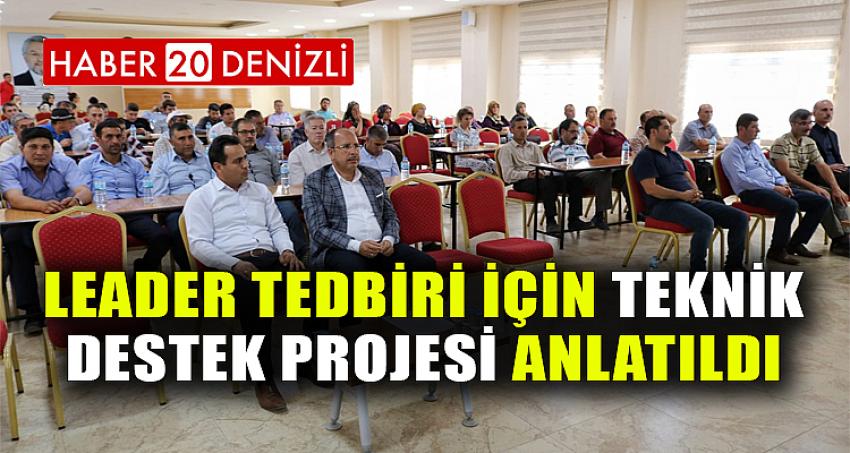 LEADER TEDBİRİ İÇİN TEKNİK DESTEK PROJESİ ANLATILDI