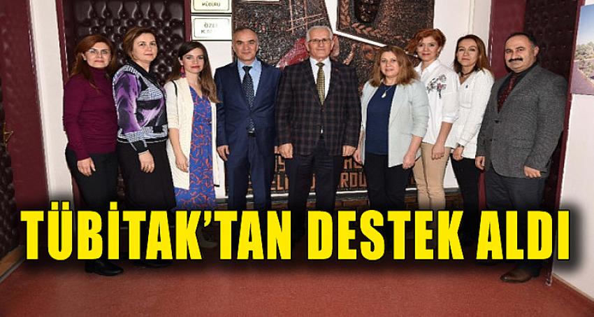 TÜBİTAK’TAN DESTEK ALDI