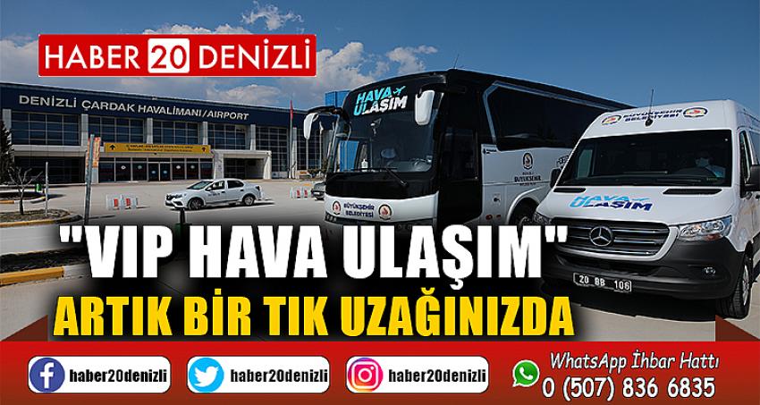 "VIP Hava Ulaşım" artık bir tık uzağınızda