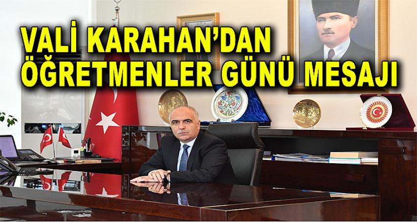 VALİ KARAHAN'DAN ÖĞRETMENLER GÜNÜ MESAJI