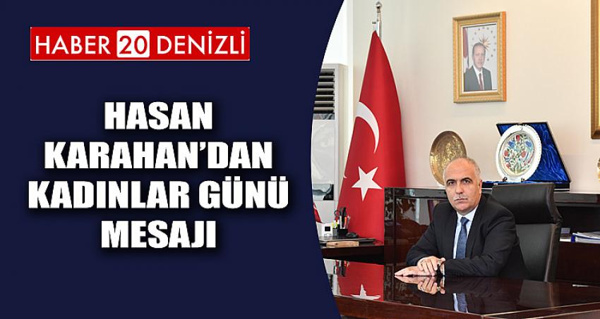 Denizli Valisi Hasan Karahan'ın Kadınlar Günü Mesajı