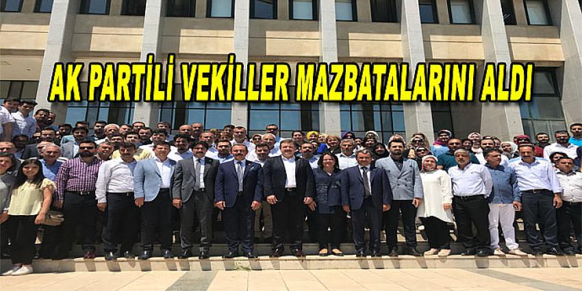 AK PARTİLİ VEKİLLER MAZBATALARINI ALDI