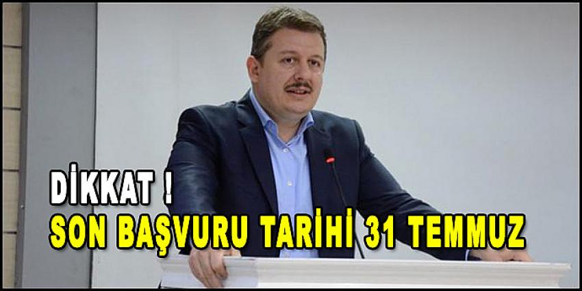 DİKKAT ! SON BAŞVURU TARİHİ 31 TEMMUZ