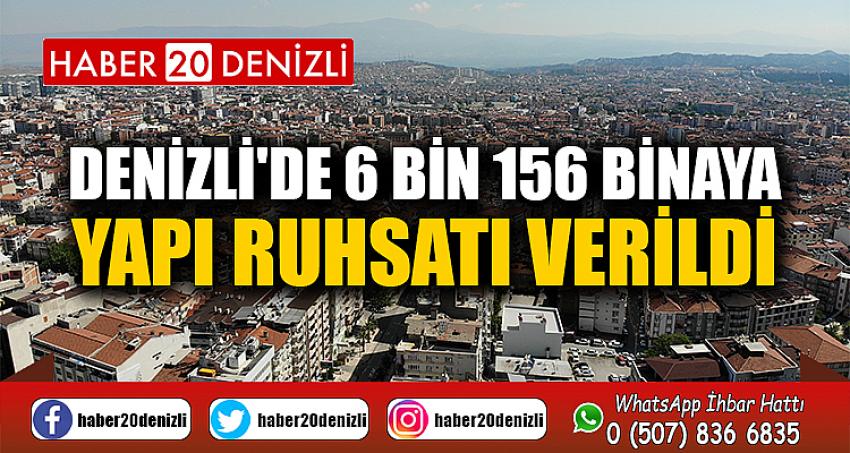 Denizli'de 6 bin 156 binaya yapı ruhsatı verildi