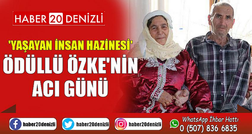 'Yaşayan İnsan Hazinesi' ödüllü Özke'nin acı günü