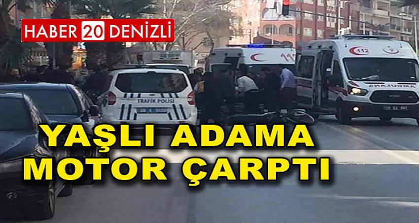 YAŞLI ADAMA MOTOR ÇARPTI