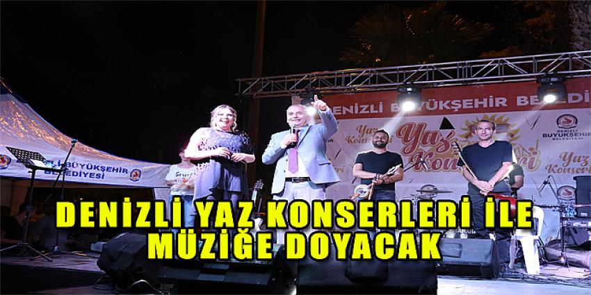 DENİZLİ YAZ KONSERLERİ İLE MÜZİĞE DOYACAK