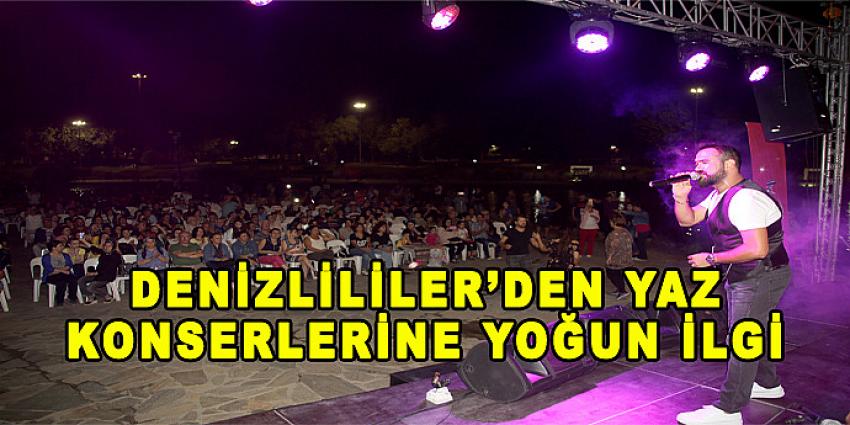 DENİZLİLİLER'DEN YAZ KONSERLERİNE YOĞUN İLGİ