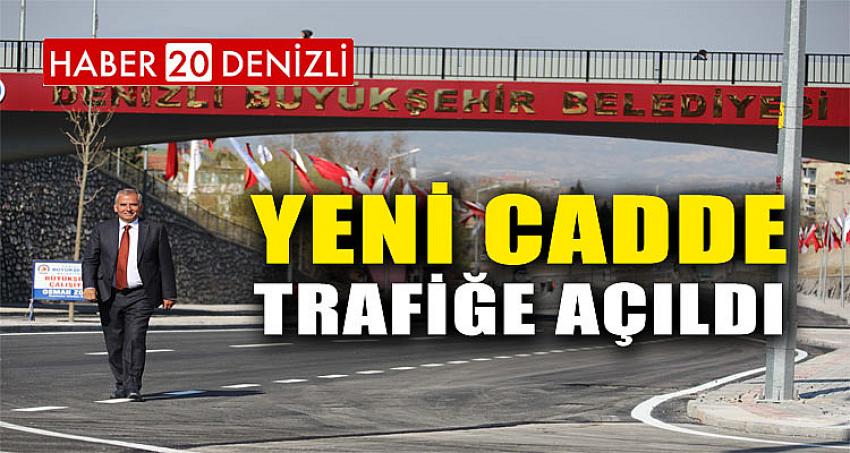 YENİ CADDE TRAFİĞE AÇILDI