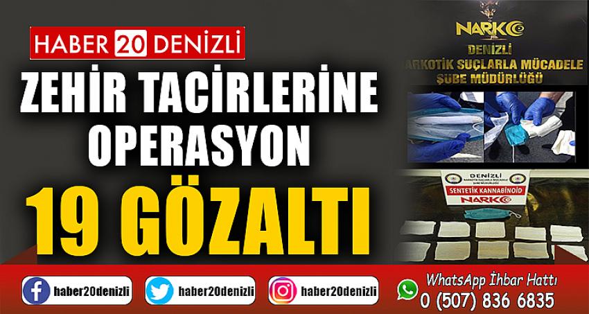 Zehir tacirlerine operasyon