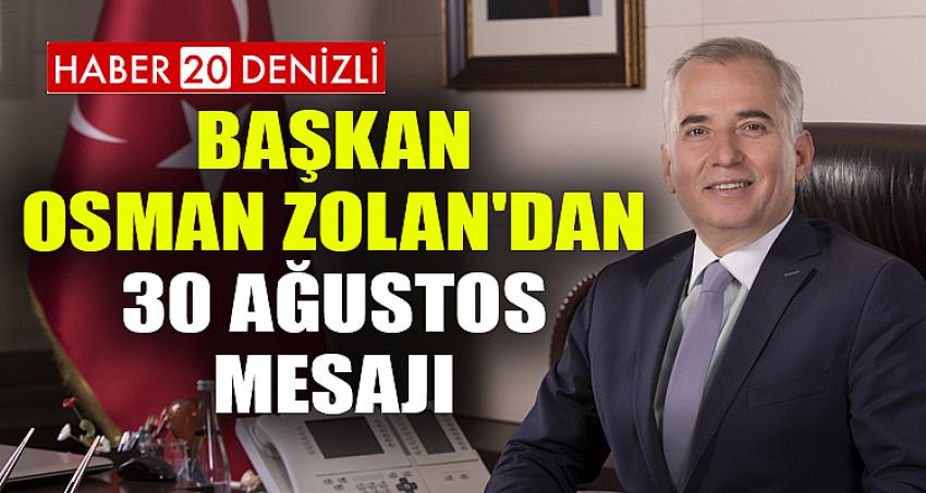 Başkan Osman Zolan'dan 30 Ağustos mesajı