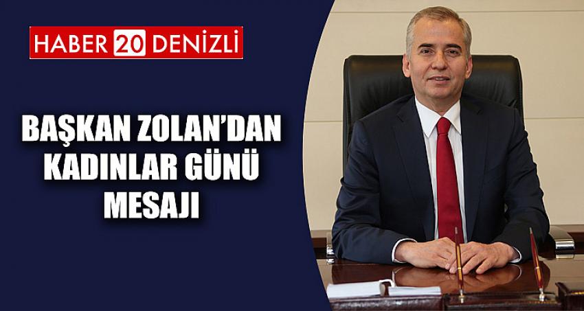 Başkan Zolan’dan Dünya Kadınlar Günü Mesajı 