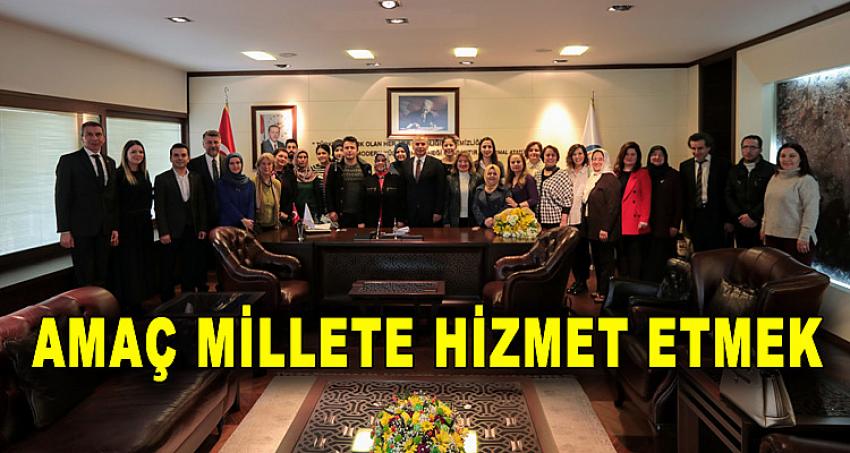 AMAÇ MİLLETE HİZMET ETMEK