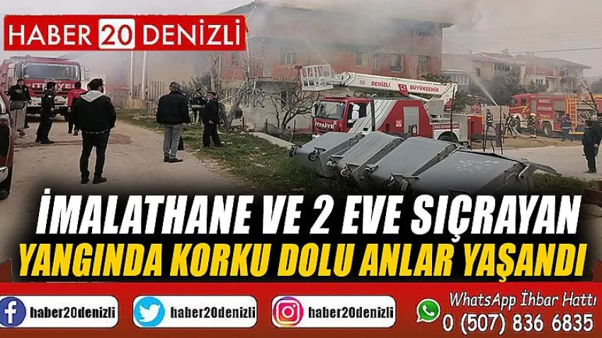 İmalathane ve 2 eve sıçrayan yangında korku dolu anlar yaşandı