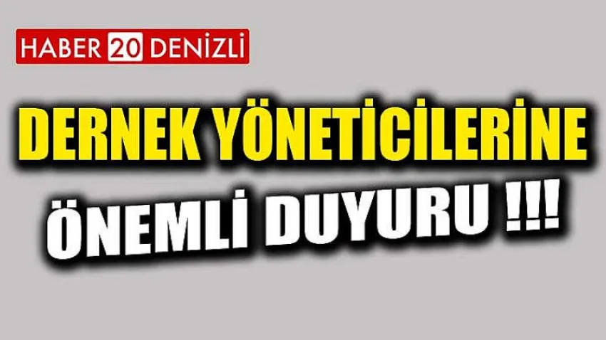 Dernek Yöneticilerine Önemli Duyuru