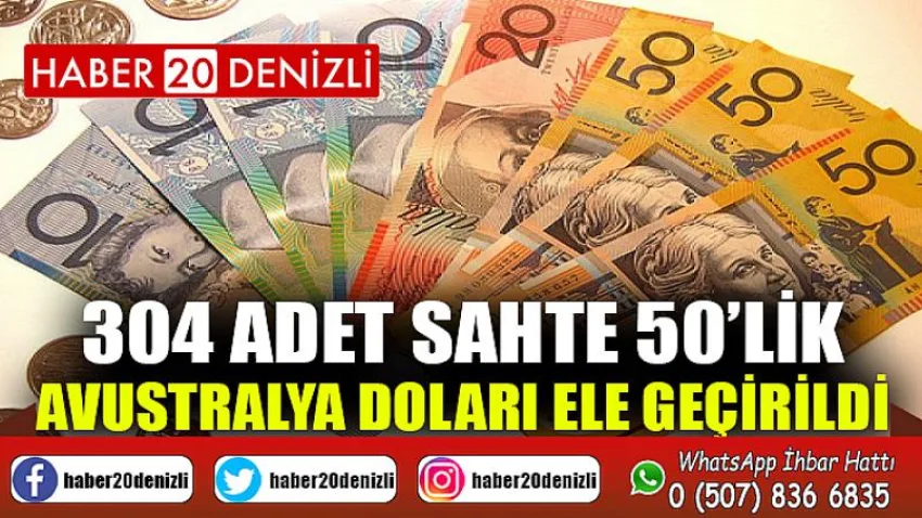 304 adet sahte 50’lik Avustralya doları ele geçirildi