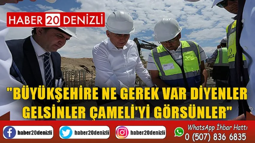 Büyükşehire ne gerek var diyenler, gelsinler Çameli'yi görsünler