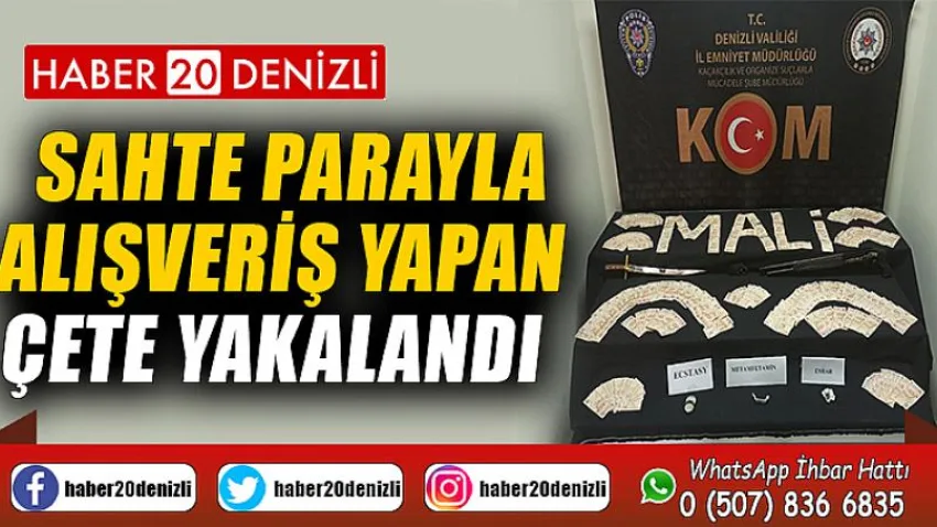 Sahte parayla alışveriş yapan çete yakalandı