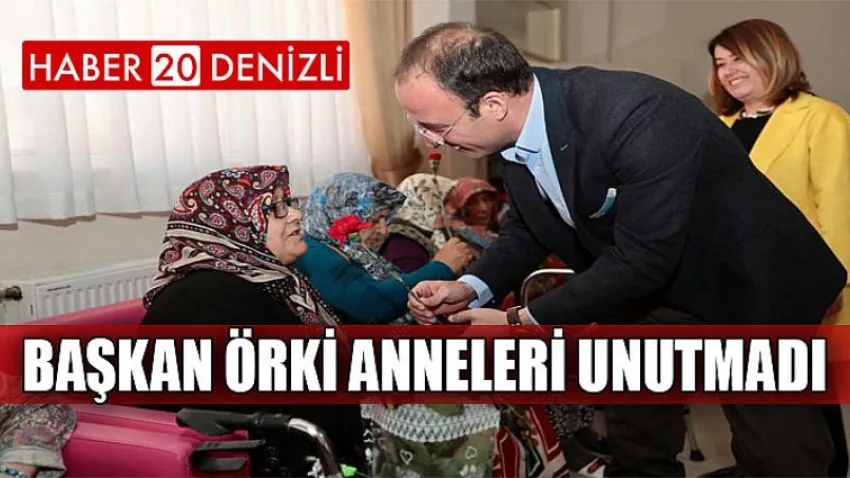 Başkan Örki Anneleri Unutmadı