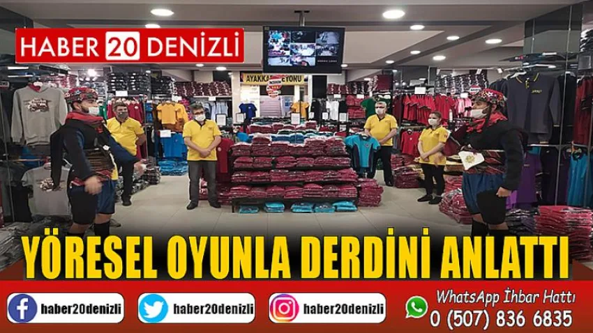 Yöresel oyunla derdini anlattı