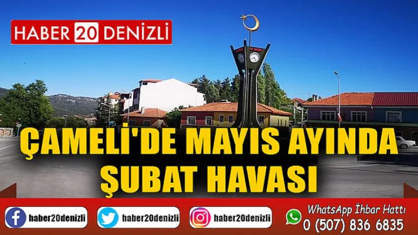 Çameli'de Mayıs ayında Şubat havası