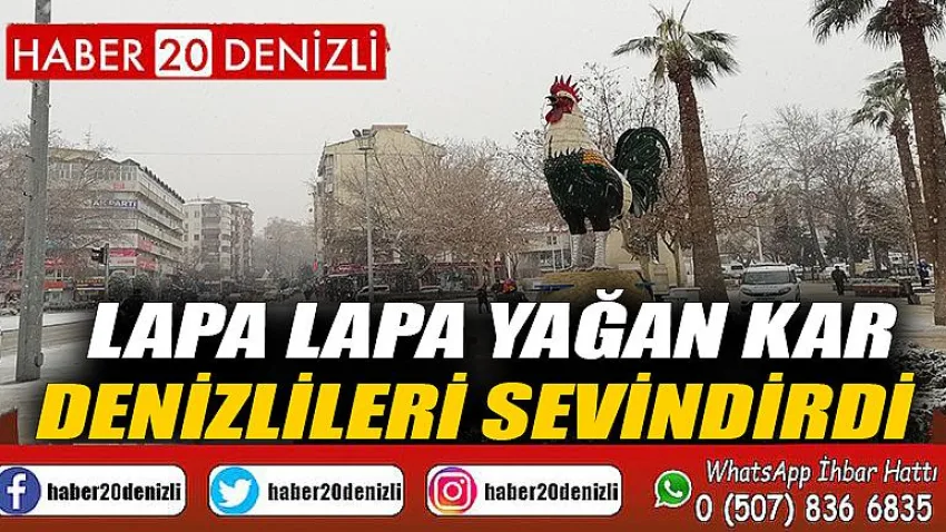Lapa lapa yağan kar Denizlileri sevindirdi