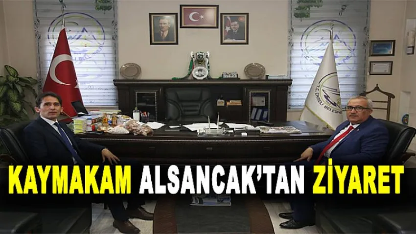 Kaymakam Alsancak'tan Ziyaret