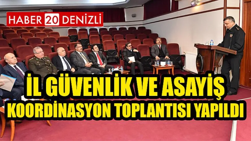 İl Güvenlik ve Asayiş Koordinasyon Toplantısı Yapıldı