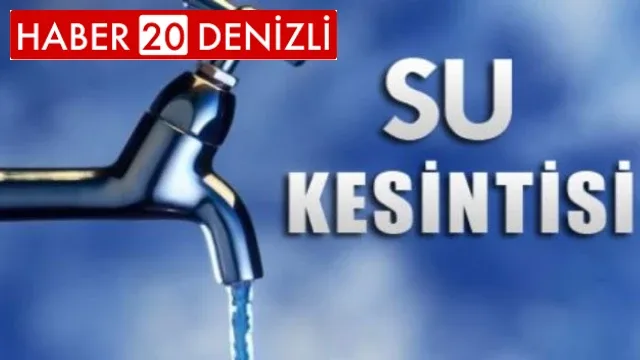 Sarayköy ve Buldan’ın muhtelif mahallelerinde su kesintisi