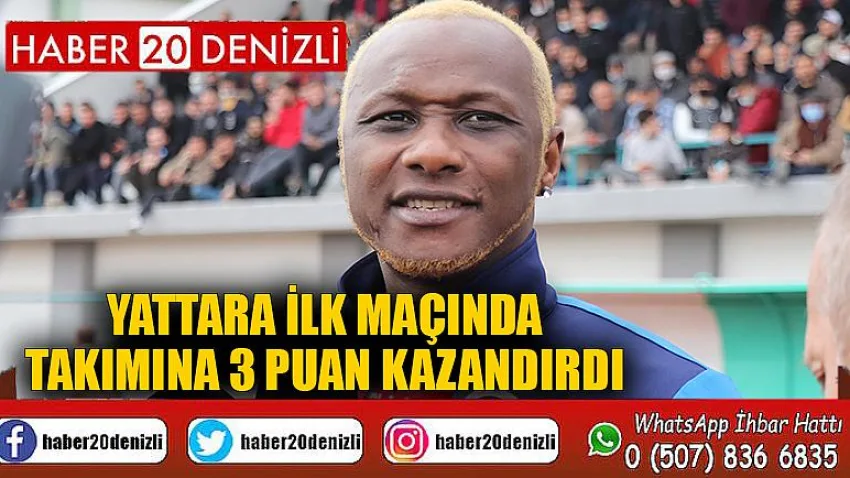 Yattara ilk maçında takımına 3 puan kazandırdı