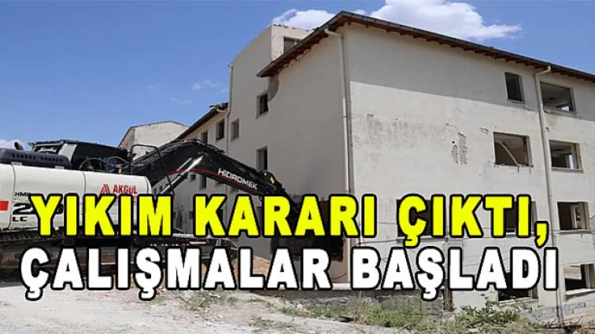 Yıkım Kararı Çıktı, Çalışmalar Başladı