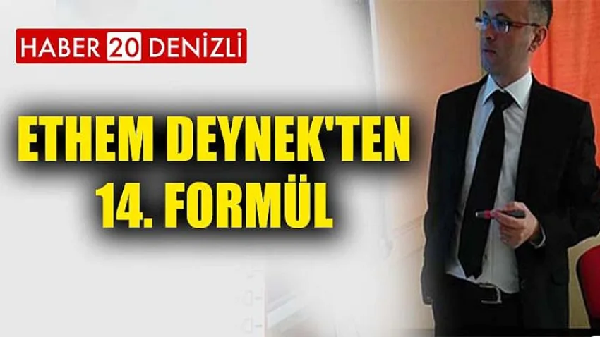 Ethem Deynek'ten 14. Formül
