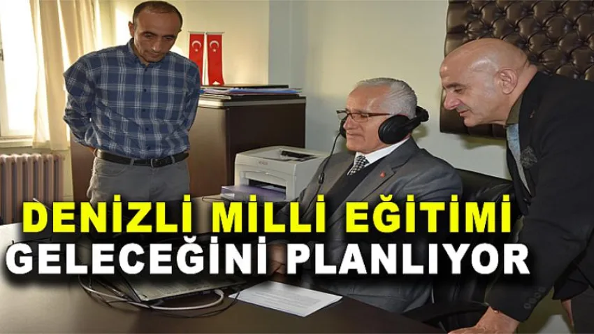 Denizli Milli Eğitimi Geleceğini Planlıyor