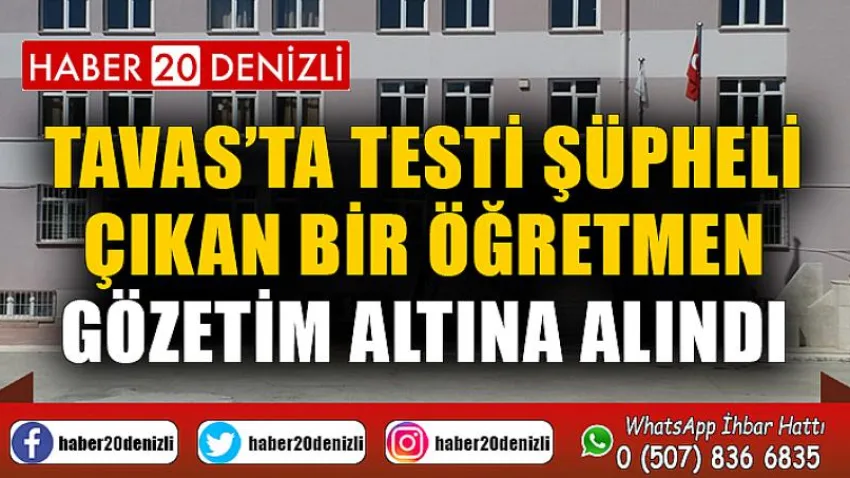 Tavas’ta testi şüpheli çıkan bir öğretmen gözetim altına alındı