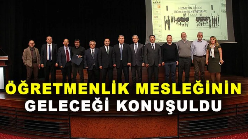 Öğretmenlik Mesleğinin Geleceği Konuşuldu