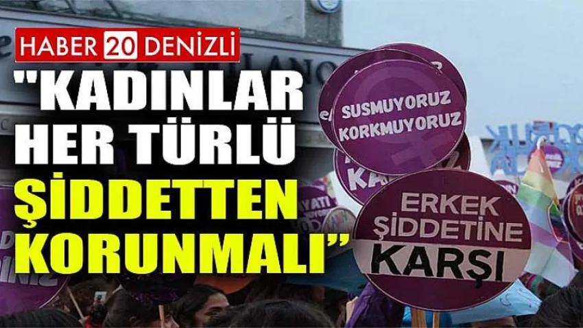 Kadınlar Her Türlü Şiddetten Korunmalı