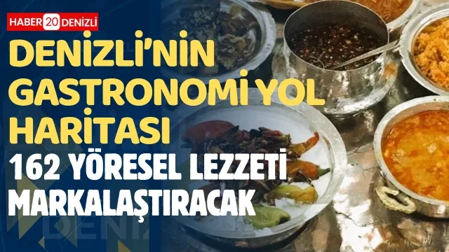 Denizli’nin gastronomi yol haritası 162 yöresel lezzeti markalaştıracak
