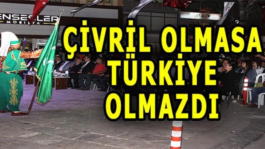 Çivril Olmasa Türkiye Olmazdı