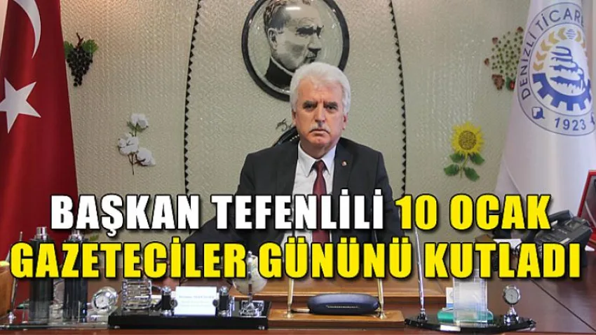 Başkan Tefenlili 10 Ocak Gazeteciler Gününü Kutladı